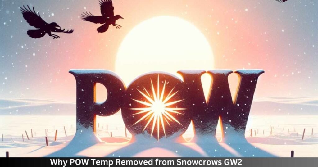 Why POW Temp Removed from Snowcrows GW2 Driving Innovation and Engagement in Gaming